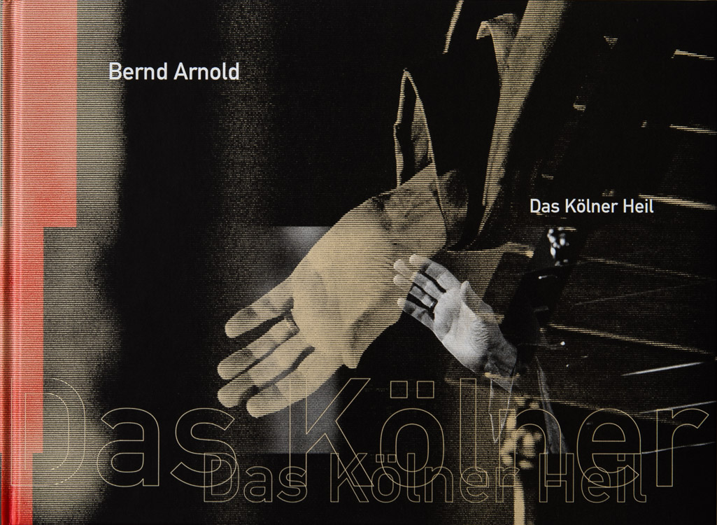 Fotobuch Das Kölner Heil Monographie Bernd Arnold - Fotografie